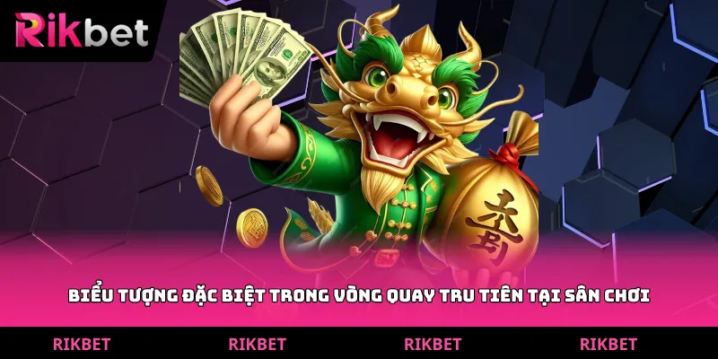Biểu tượng đặc biệt trong vòng quay tru tiên tại sân chơi