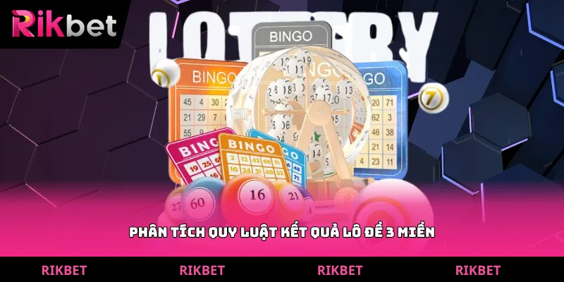 Phân tích quy luật kết quả lô đề 3 miền