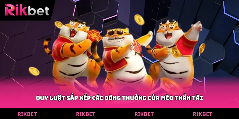 Quy luật sắp xếp các dòng thưởng của mèo thần tài